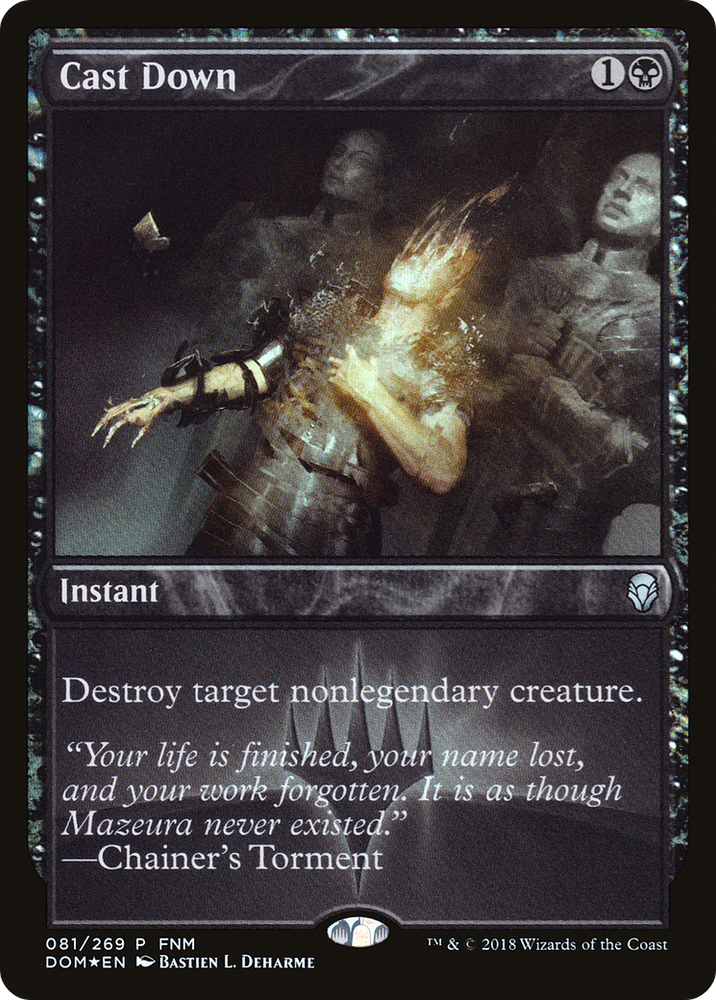 Cast Down (FNM) [Dominaria Promos]